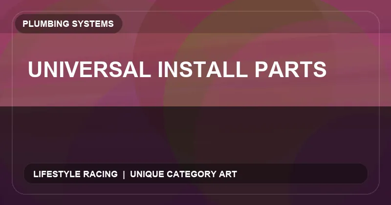 Universal Install Parts